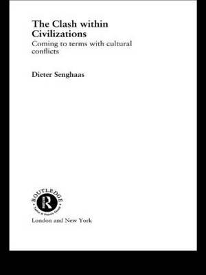 The Clash within Civilisations: Coming to Terms with Cultural Conflicts