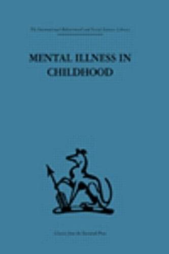 Mental Illness in Childhood: A study of residential treatment