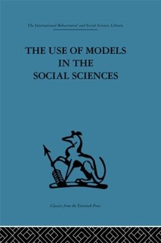The Use of Models in the Social Sciences