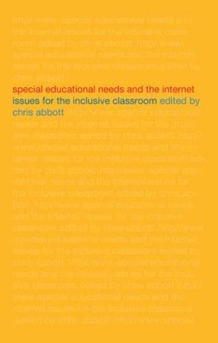 Special Educational Needs and the Internet: Issues for the Inclusive Classroom