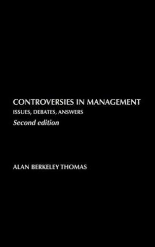Controversies in Management: Issues, Debates, Answers