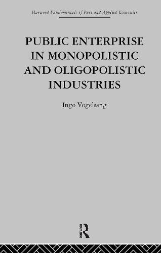 Public Enterprise in Monopolistic and Oligopolistic Enterprises