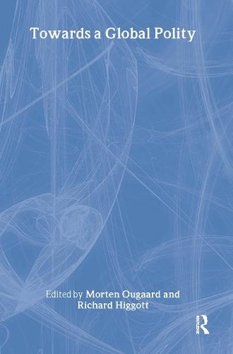 Towards a Global Polity: Future Trends and Prospects