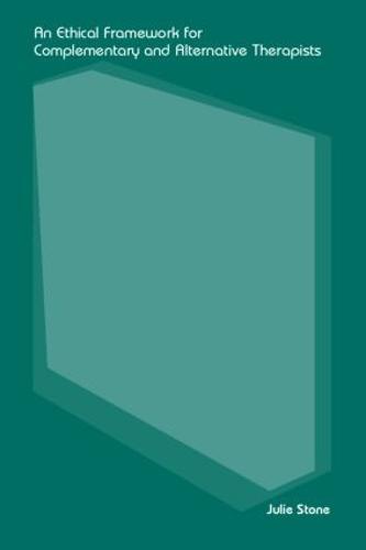 An Ethical Framework for Complementary and Alternative Therapists