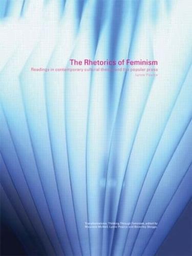 The Rhetorics of Feminism: Readings in Contemporary Cultural Theory and the Popular Press