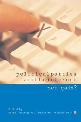 Political Parties and the Internet: Net Gain?