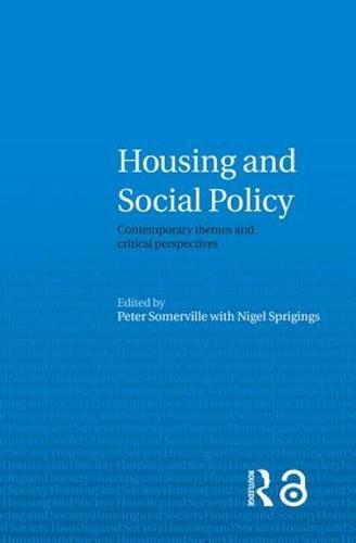 Housing and Social Policy: Contemporary Themes and Critical Perspectives