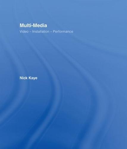 Multi-media: Video – Installation – Performance