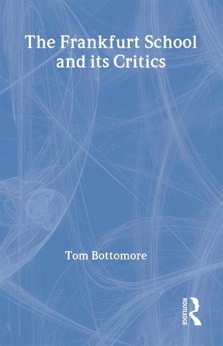 The Frankfurt School and its Critics
