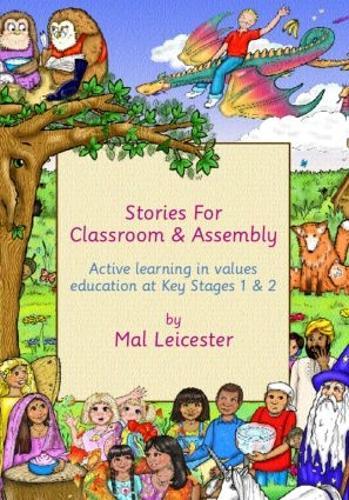 Stories for Classroom and Assembly: Active Learning in Values Education at Key Stages One and Two