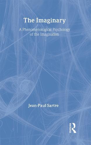 The Imaginary: A Phenomenological Psychology of the Imagination