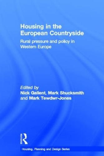 Housing in the European Countryside: Rural Pressure and Policy in Western Europe