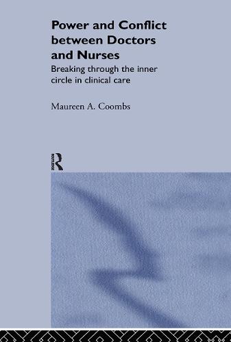 Power and Conflict Between Doctors and Nurses: Breaking Through the Inner Circle in Clinical Care