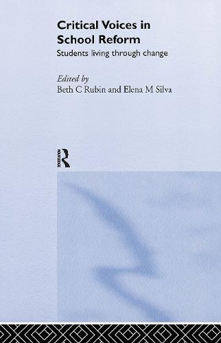 Critical Voices in School Reform: Students Living through Change