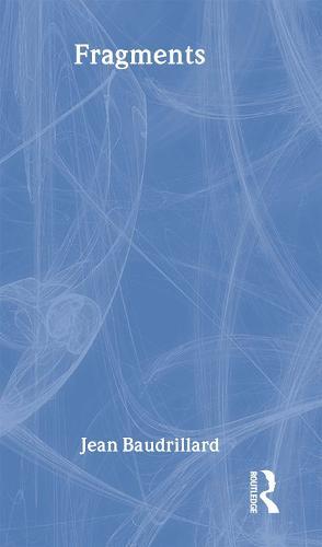 Fragments: Interviews with Jean Baudrillard