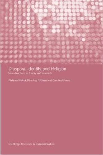 Diaspora, Identity and Religion: New Directions in Theory and Research
