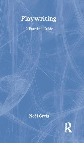 Playwriting: A Practical Guide