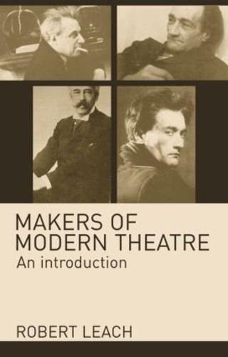 Makers of Modern Theatre: An Introduction