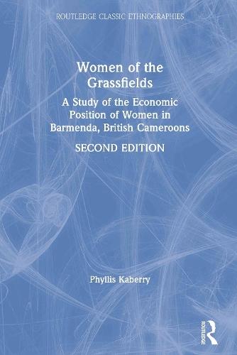 Women of the Grassfields: A Study of the Economic Position of Women in Barmenda, British Cameroons