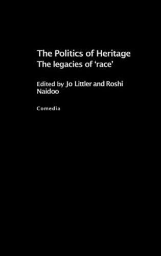 The Politics of Heritage: The Legacies of Race