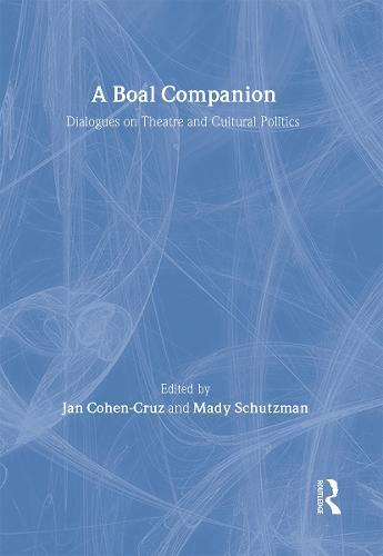 A Boal Companion: Dialogues on Theatre and Cultural Politics