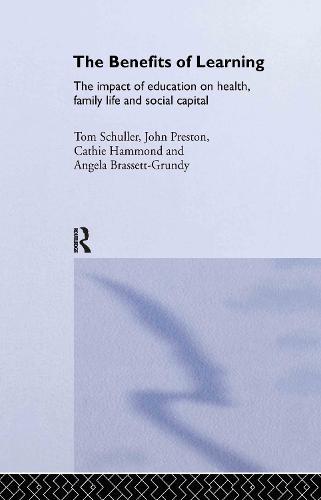 The Benefits of Learning: The Impact of Education on Health, Family Life and Social Capital