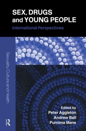 Sex, Drugs and Young People: International Perspectives