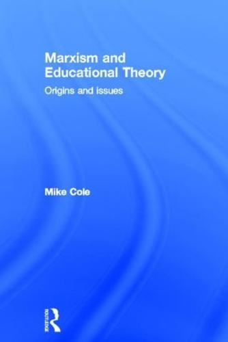 Marxism and Educational Theory: Origins and Issues