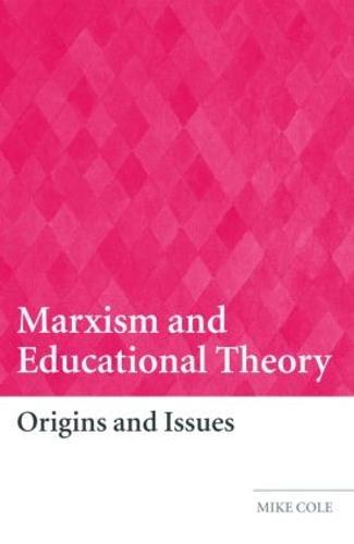 Marxism and Educational Theory: Origins and Issues