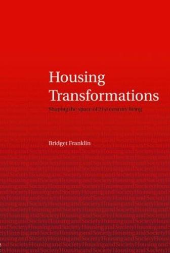 Housing Transformations: Shaping the Space of Twenty-First Century Living