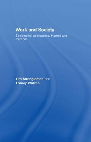 Work and Society: Sociological Approaches, Themes and Methods