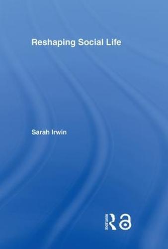 Reshaping Social Life