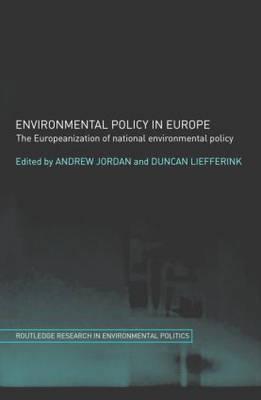 Environmental Policy in Europe: The Europeanization of National Environmental Policy