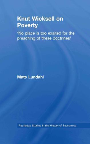 Knut Wicksell on the Causes of Poverty and its Remedy