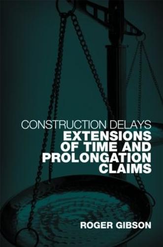 Construction Delays: Extensions of Time and Prolongation Claims