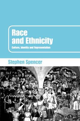 Race and Ethnicity: Culture, Identity and Representation