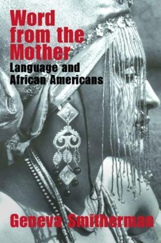 Word from the Mother: Language and African Americans