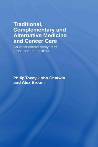 Traditional, Complementary and Alternative Medicine and Cancer Care: An International Analysis of Grassroots Integration