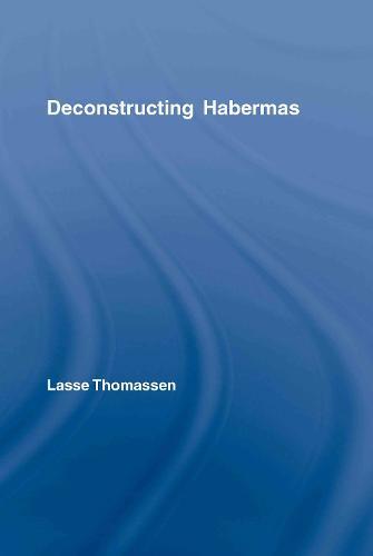 Deconstructing Habermas