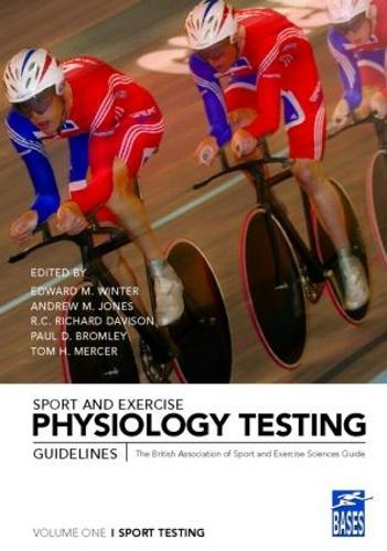 Sport and Exercise Physiology Testing Guidelines: Volume I - Sport Testing: The British Association of Sport and Exercise Sciences Guide