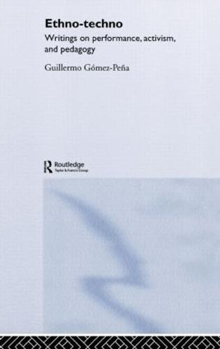Ethno-Techno: Writings on Performance, Activism and Pedagogy