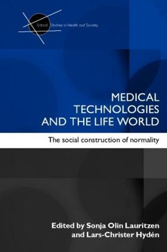 Medical Technologies and the Life World: The social construction of normality