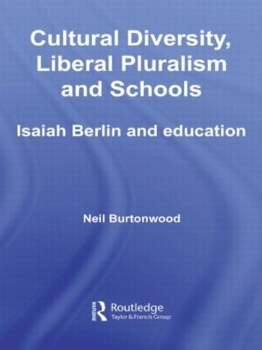 Cultural Diversity, Liberal Pluralism and Schools: Isaiah Berlin and Education