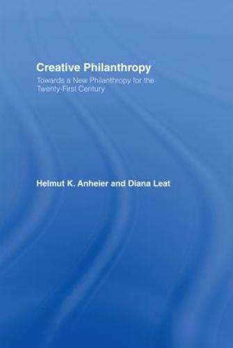 Creative Philanthropy: Toward a New Philanthropy for the Twenty-First Century