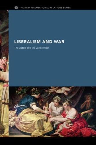 Liberalism and War: The Victors and the Vanquished