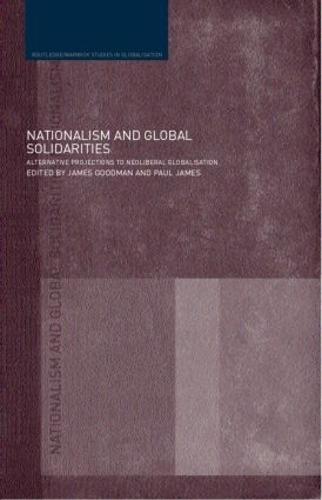 Nationalism and Global Solidarities: Alternative Projections to Neoliberal Globalisation