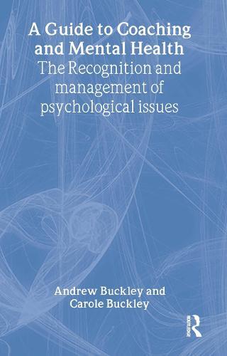 A Guide to Coaching and Mental Health: The Recognition and Management of Psychological Issues