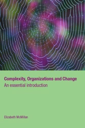 Complexity, Organizations and Change: An Essential Introduction