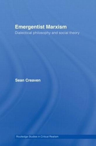 Emergentist Marxism: Dialectical Philosophy and Social Theory