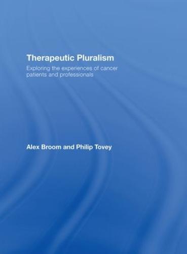 Therapeutic Pluralism: Exploring the Experiences of Cancer Patients and Professionals